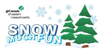 Snow Much Fun - Girl Scouts of Eastern Massachusetts Snow Much Fun - Girl Scouts of Eastern Massachusetts